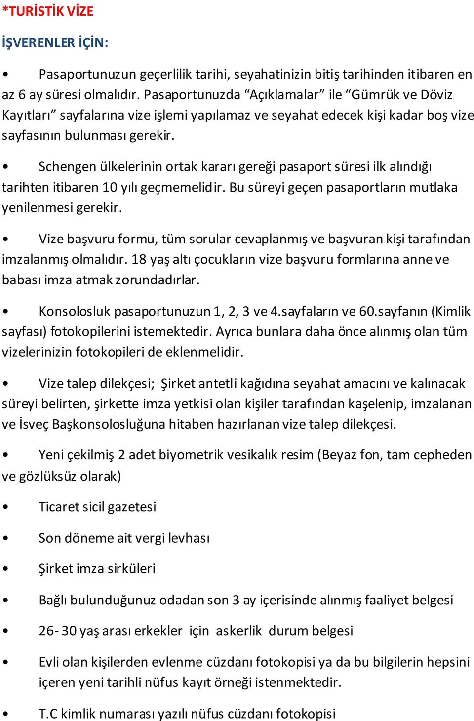 imzalanan ve İsveç Başkonsolosluğuna hitaben hazırlanan vize talep dilekçesi.