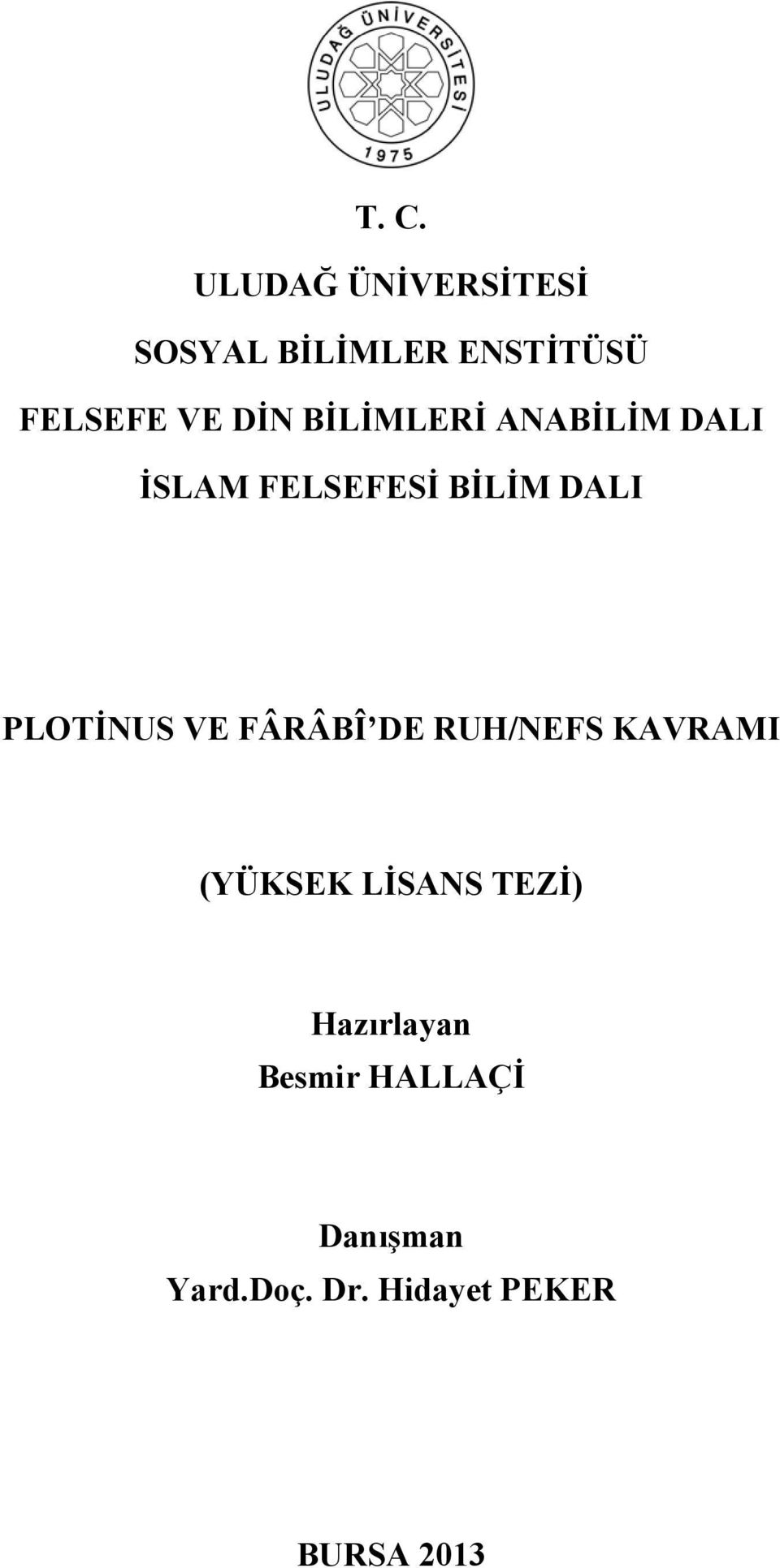 PLOTİNUS VE FÂRÂBÎ DE RUH/NEFS KAVRAMI (YÜKSEK LİSANS TEZİ)