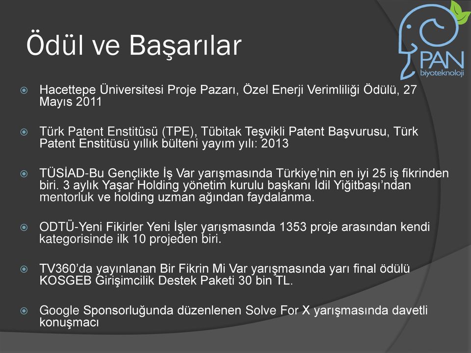 3 aylık Yaşar Holding yönetim kurulu başkanı İdil Yiğitbaşı ndan mentorluk ve holding uzman ağından faydalanma.