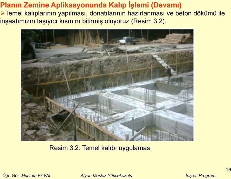 beton dökümü ile inşaatımızın taşıyıcı kısmını bitirmiş