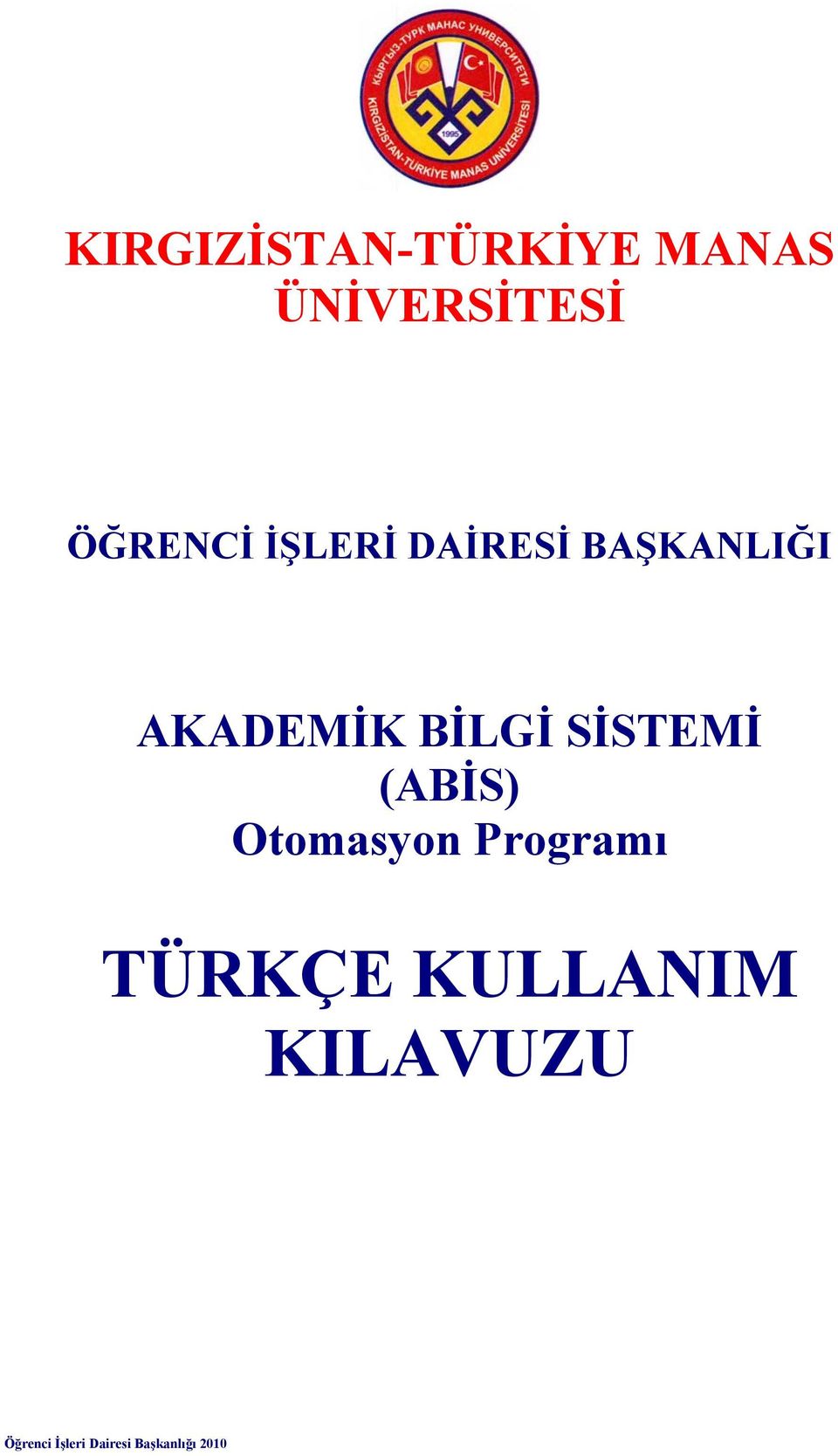 BAŞKANLIĞI AKADEMİK BİLGİ SİSTEMİ