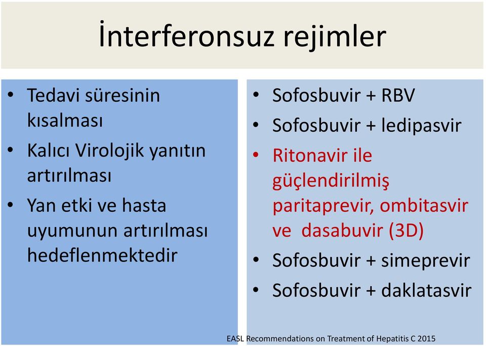 ledipasvir Ritonavir ile güçlendirilmiş paritaprevir, ombitasvir ve dasabuvir (3D)