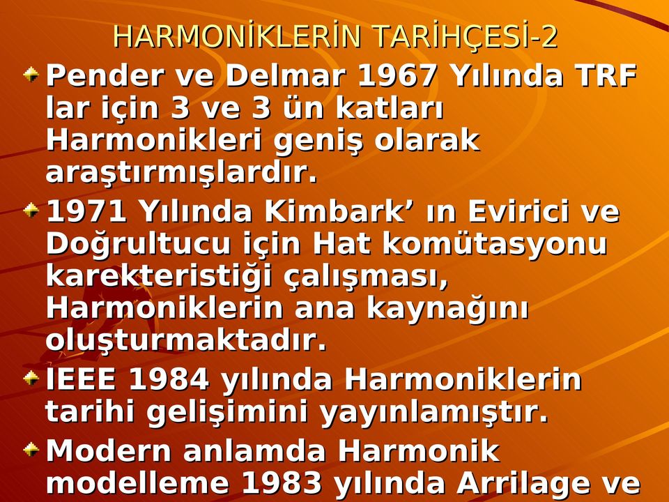 1971 Yılında Kimbark ın Evirici ve Doğrultucu için Hat komütasyonu karekteristiği çalışması,