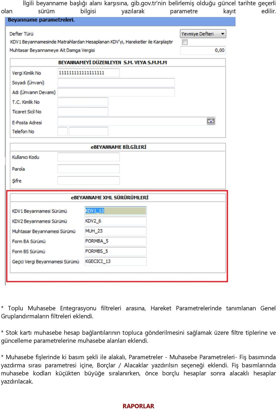 * Stok kartı muhasebe hesap bağlantılarının topluca gönderilmesini sağlamak üzere filtre tiplerine ve güncelleme parametrelerine muhasebe alanları eklendi.