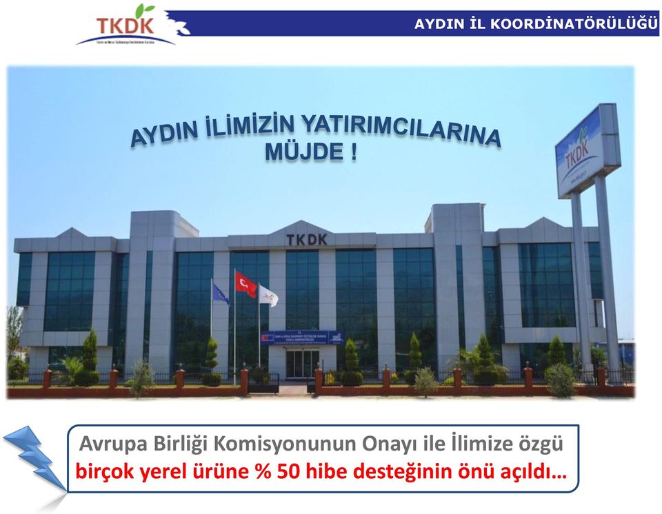 Onayı ile İlimize özgü birçok