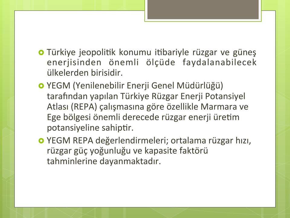 YEGM (Yenilenebilir Enerji Genel Müdürlüğü) taradndan yapılan Türkiye Rüzgar Enerji Potansiyel Atlası (REPA)