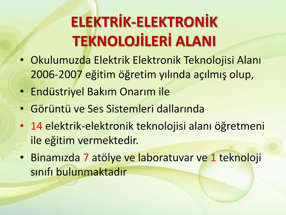 Görüntü ve Ses Sistemleri dallarında 14 elektrik-elektronik teknolojisi alanı