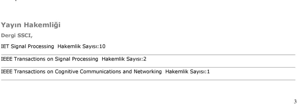 Processing Hakemlik Sayısı:2 IEEE Transactions on