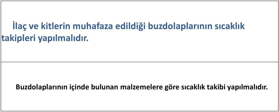 yapılmalıdır.