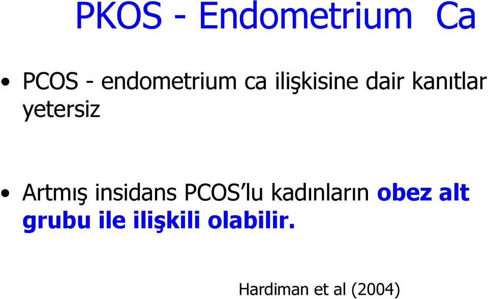 Artmış insidans PCOS lu kadınların obez