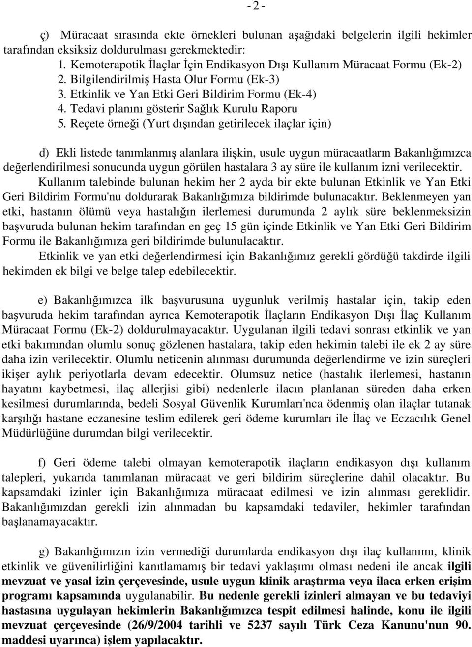 Tedavi planını gösterir Sağlık Kurulu Raporu 5.