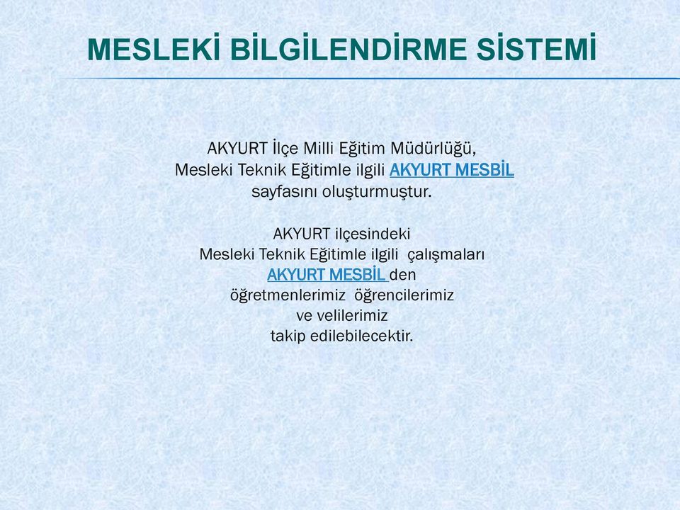 AKYURT ilçesindeki Mesleki Teknik Eğitimle ilgili çalışmaları AKYURT