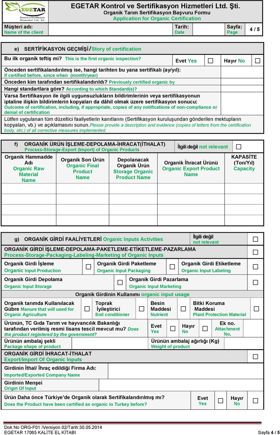 Previously certified organic by Hangi standartlara göre? According to which Standard(s)?