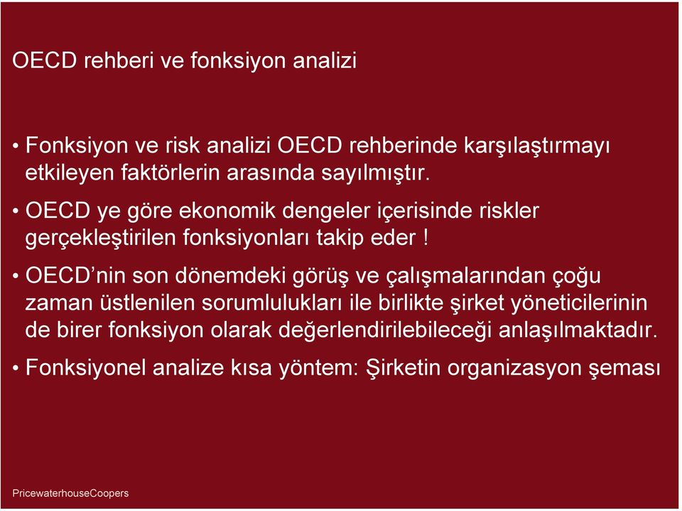 OECD nin son dönemdeki görüş ve çalışmalarından çoğu zaman üstlenilen sorumlulukları ile birlikte şirket