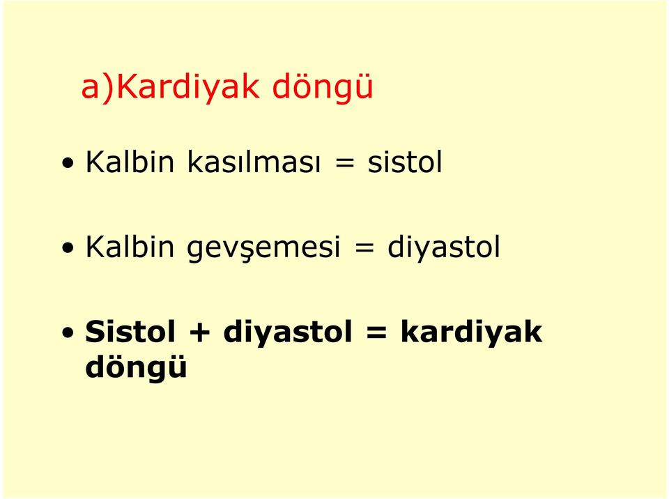 gevşemesi = diyastol