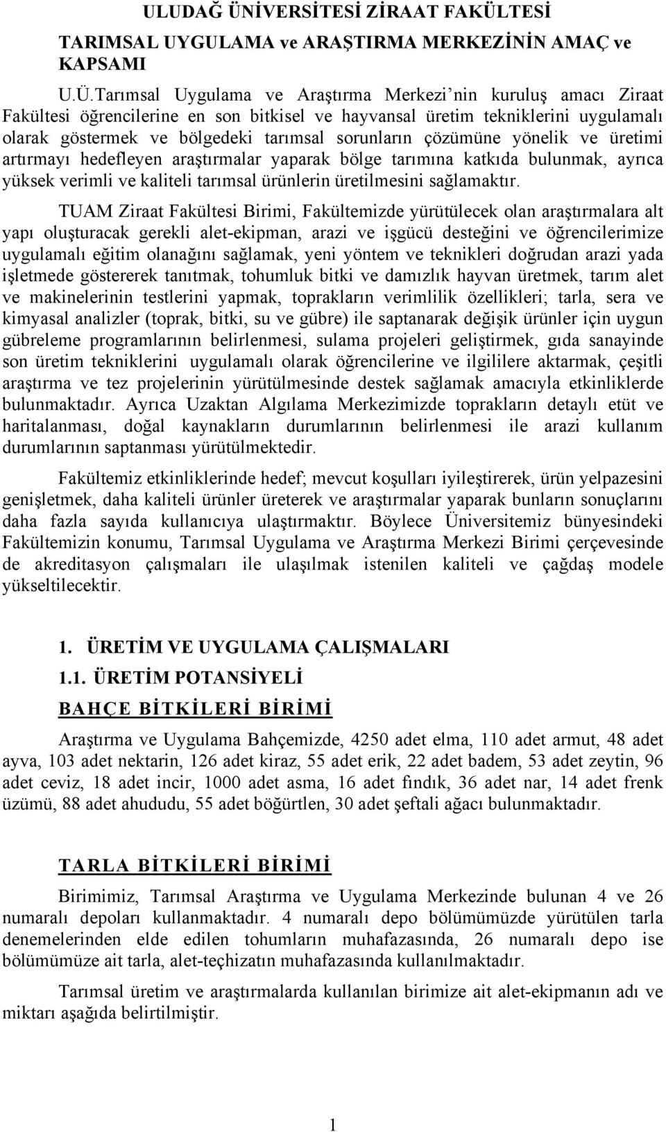 TESİ TARIMSAL UYGULAMA ve ARAŞTIRMA MERKEZİNİN AMAÇ ve KAPSAMI U.Ü.