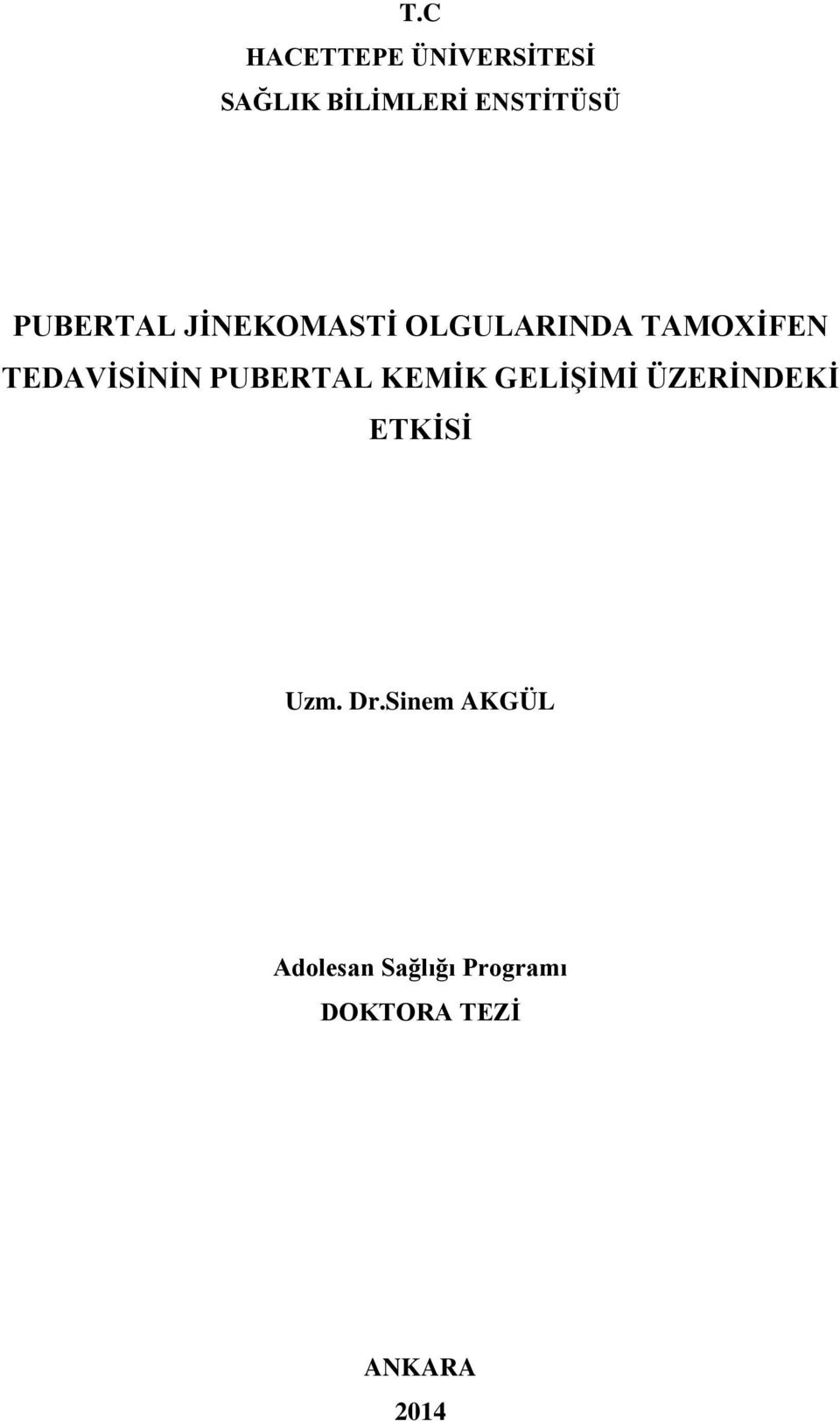 PUBERTAL KEMİK GELİŞİMİ ÜZERİNDEKİ ETKİSİ Uzm. Dr.