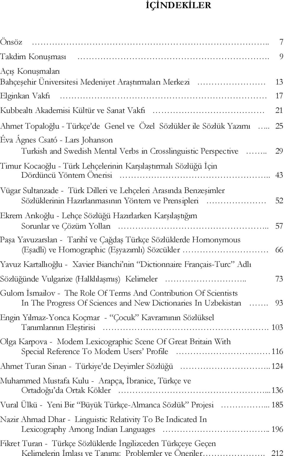Sözlük Yazımı.. 25 Éva Ágnes Csató - Lars Johanson Turkish and Swedish Mental Verbs in Crosslinguistic Perspective.