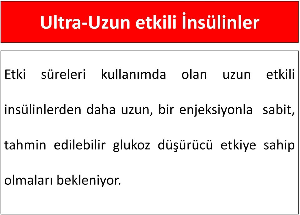 uzun, bir enjeksiyonla sabit, tahmin