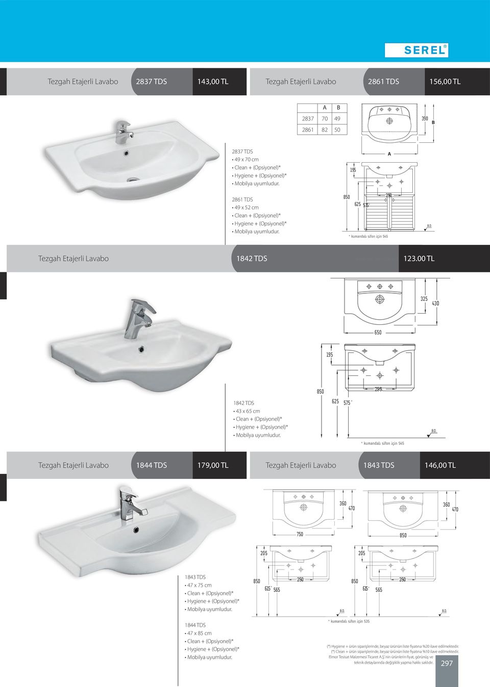 625 575* Tezgah Etajerli Lavabo 1844 TDS 179,00 TL Tezgah Etajerli Lavabo 1843 TDS 146,00 TL 360 470 360 470 750 1843 TDS 47 x 75 cm Mobilya uyumludur.