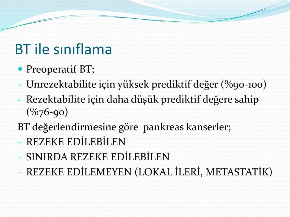 (%76-90) BT değerlendirmesine göre pankreas kanserler; - REZEKE