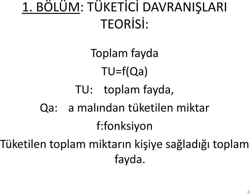 malından tüketilen miktar f:fonksiyon