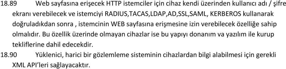 verebilecek özelliğe sahip Bu özellik üzerinde olmayan cihazlar ise bu yapıyı donanım va yazılım ile kurup tekliflerine