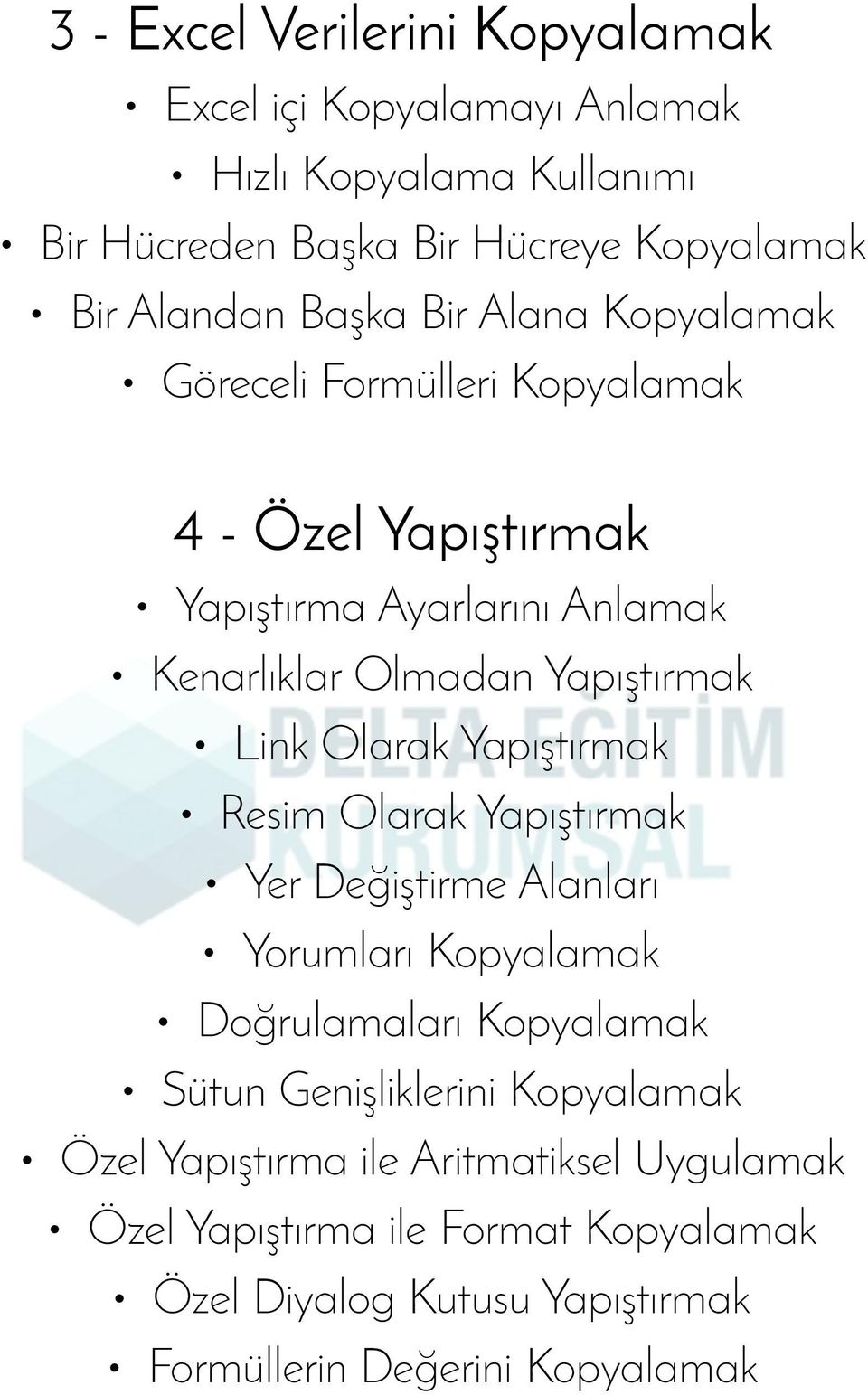 Link Olarak Yapıştırmak Resim Olarak Yapıştırmak Yer Değiştirme Alanları Yorumları Kopyalamak Doğrulamaları Kopyalamak Sütun Genişliklerini