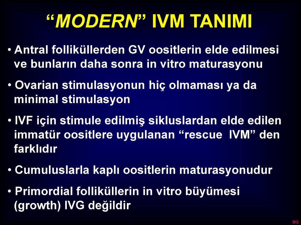 edilmiş sikluslardan elde edilen immatür oositlere uygulanan rescue IVM den farklıdır