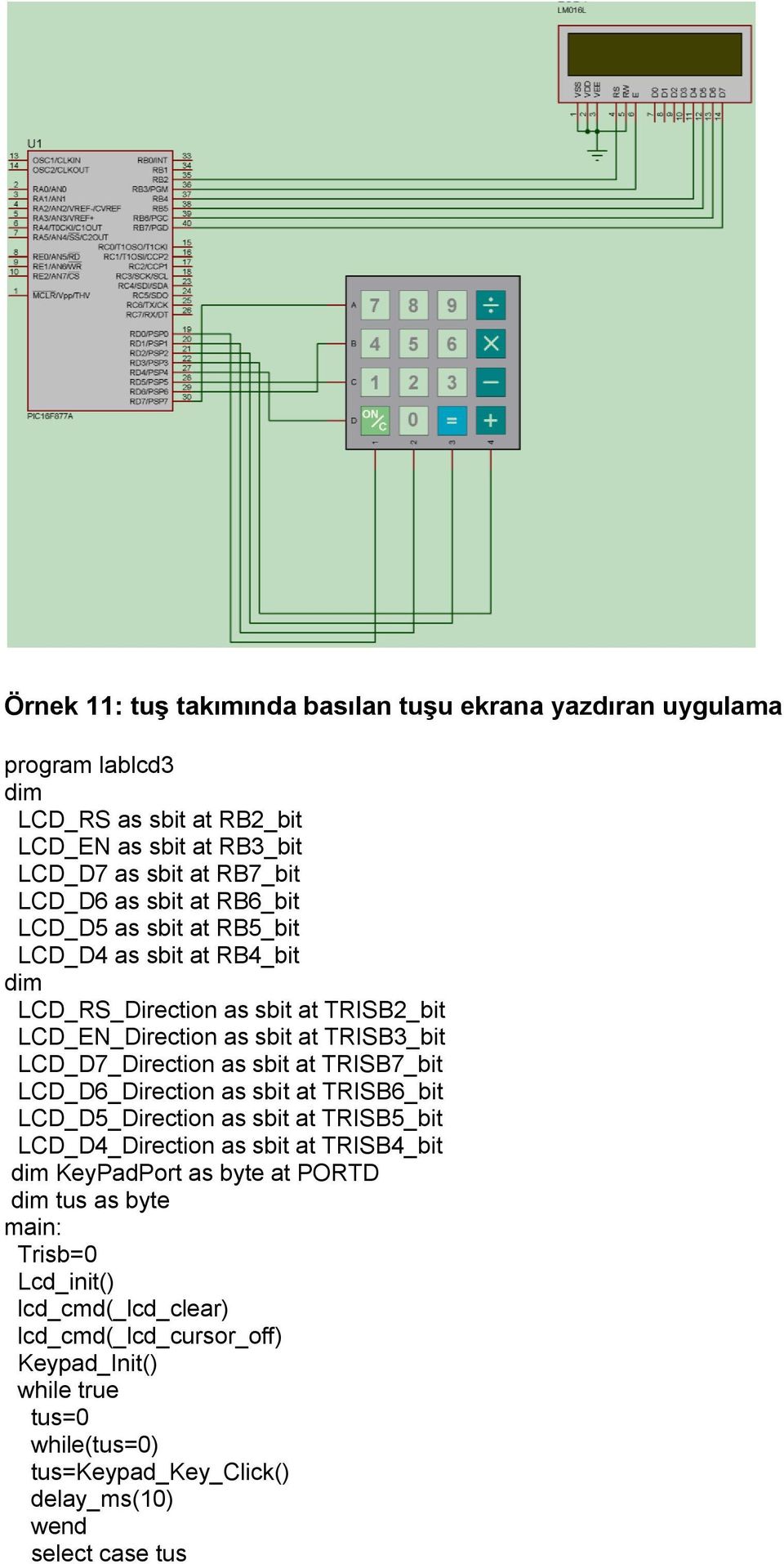 LCD_D7_Direction as sbit at TRISB7_bit LCD_D6_Direction as sbit at TRISB6_bit LCD_D5_Direction as sbit at TRISB5_bit LCD_D4_Direction as sbit at TRISB4_bit