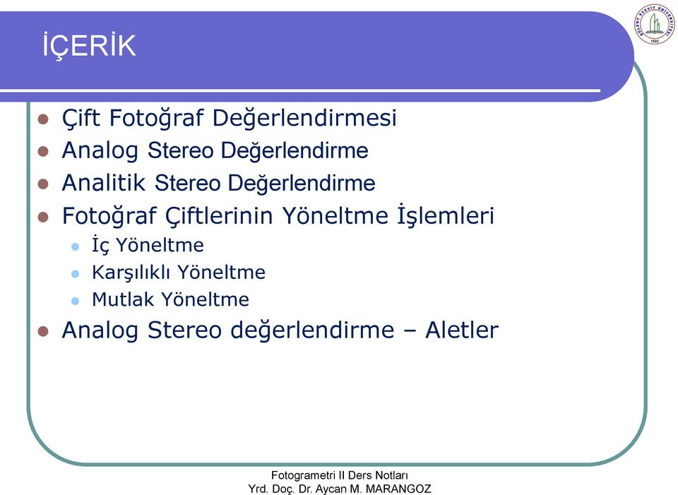 Çiftlerinin Yöneltme İşlemleri İç Yöneltme Karşılıklı