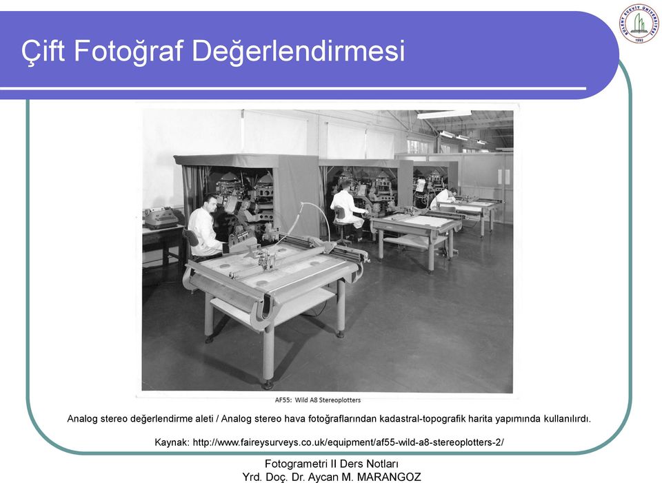 kadastral-topografik harita yapımında kullanılırdı.