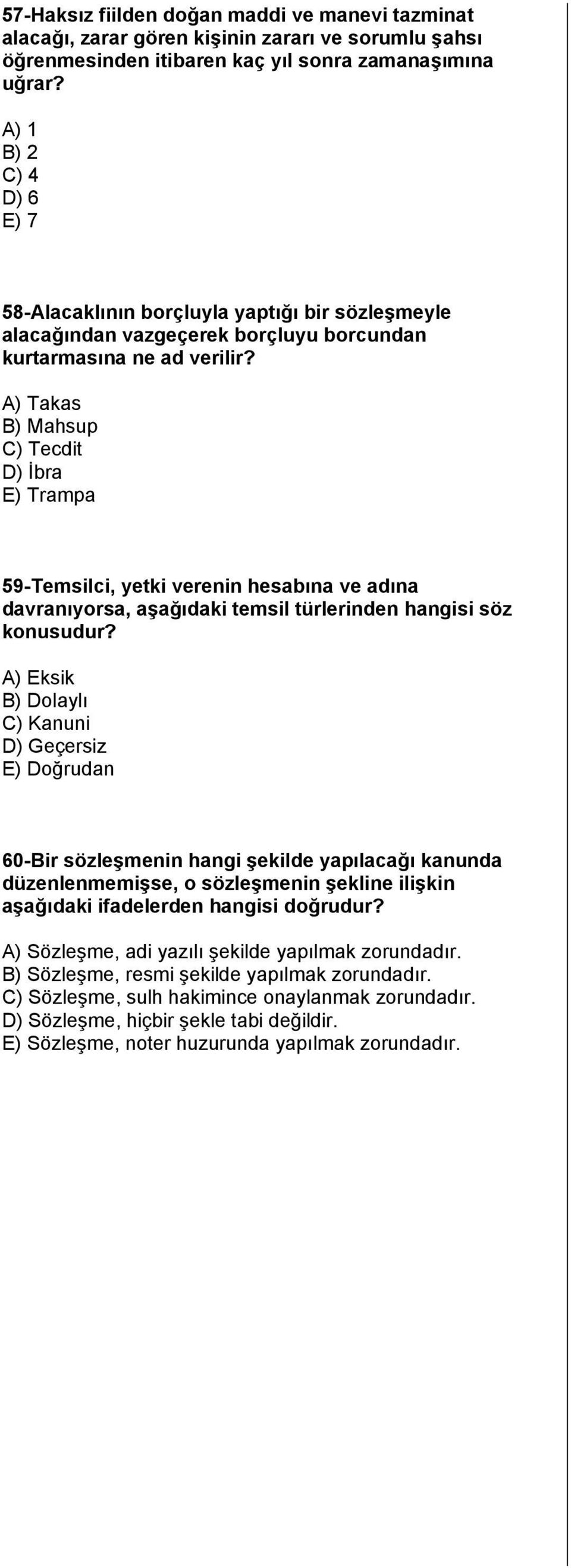 yetki verenin hesabına ve adına davranıyorsa, aşağıdaki temsil türlerinden hangisi söz konusudur?