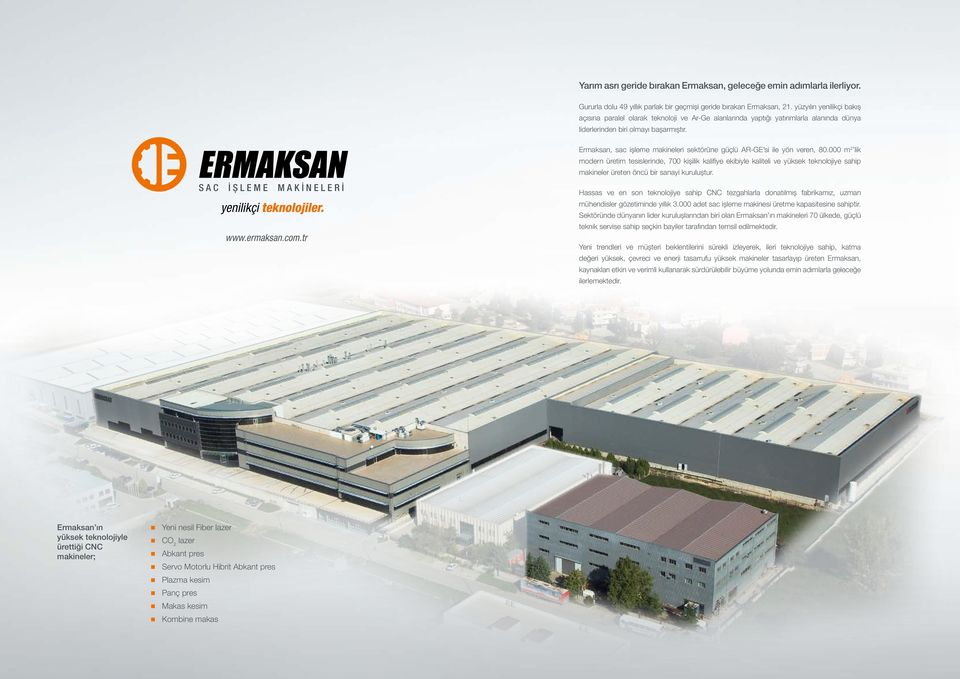 www.ermaksan.com.tr Ermaksan, sac işleme makineleri sektörüne güçlü ARGE si ile yön veren, 80.
