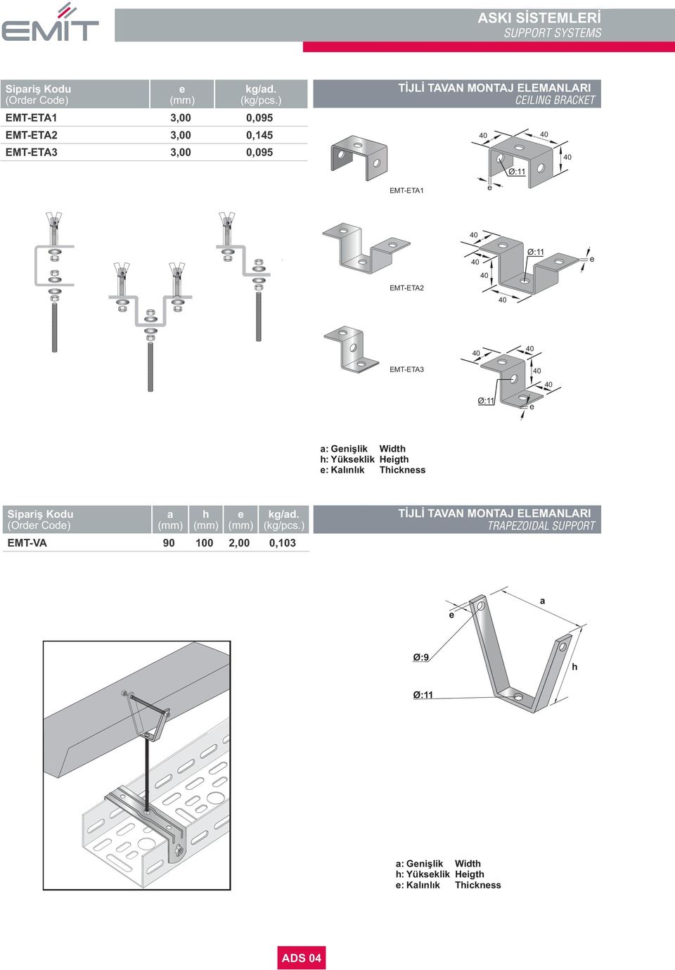 CEIING BRACKET EMT-ETA1 Ø11 EMT-ETA2 Ø11 EMT-ETA3 Ø11 Gnişlik Wit Yüksklik Higt Klınlık