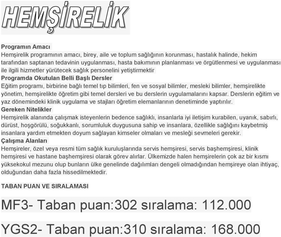 öğretim gibi temel dersleri ve bu derslerin uygulamalarını kapsar. Derslerin eğitim ve yaz dönemindeki klinik uygulama ve stajları öğretim elemanlarının denetiminde yaptırılır.