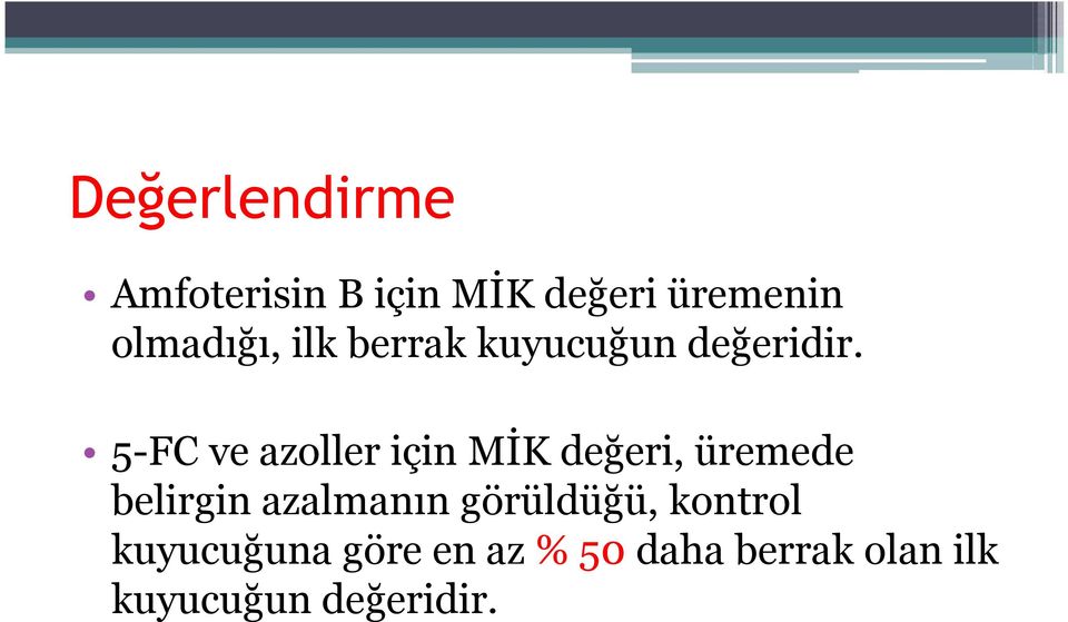 5-FC ve azoller için MİK değeri, üremede belirgin azalmanın