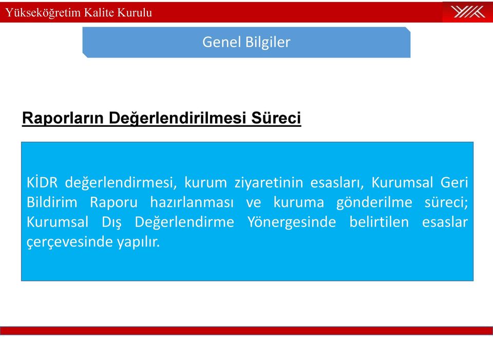 Bildirim Raporu hazırlanması ve kuruma gönderilme süreci;