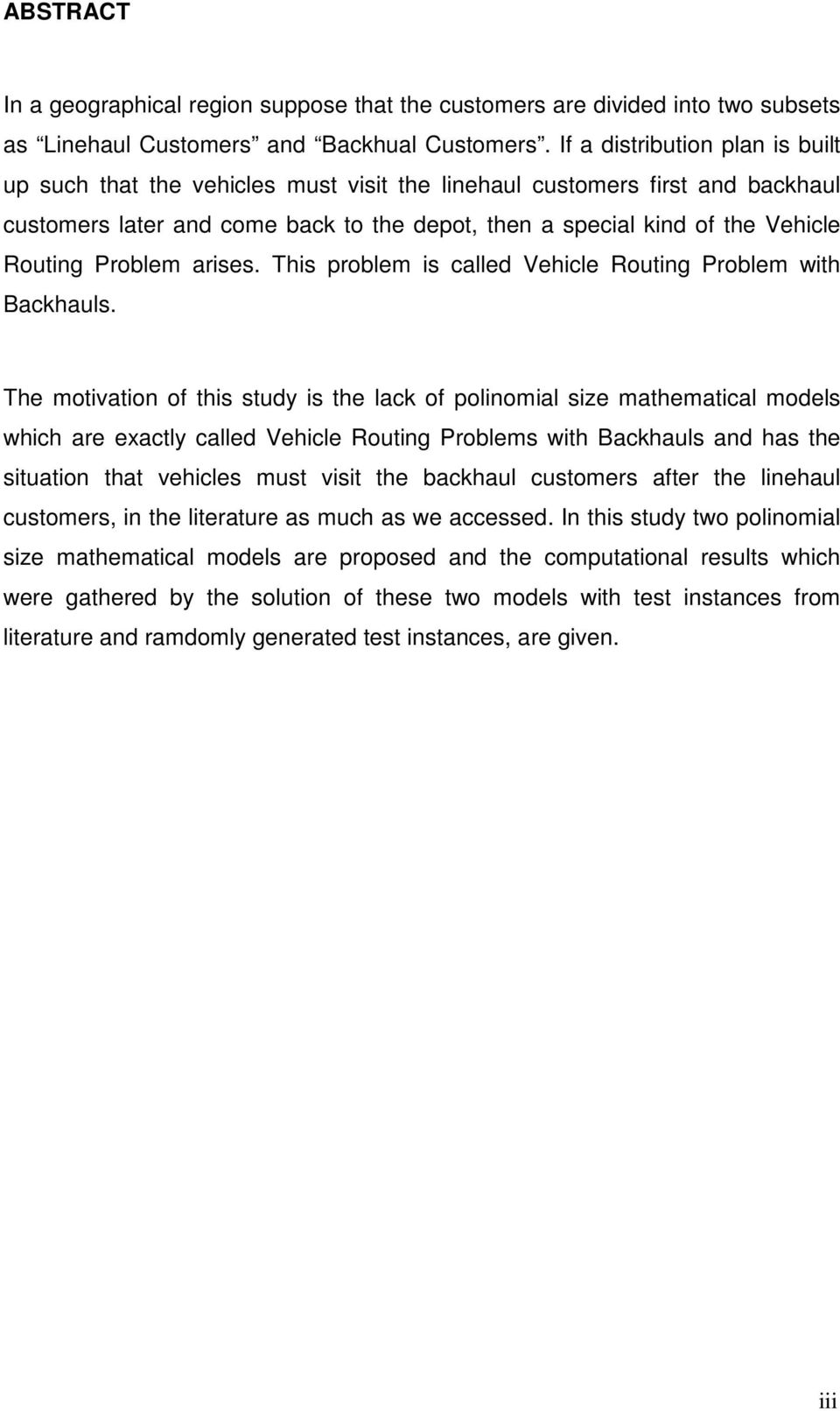 Problem arises. This problem is called Vehicle Routing Problem with Backhauls.