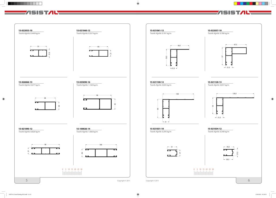 826 kg/m 15-100026-14 Teorik Ağırlık: 1.066 kg/m 90 21 21,5 15-021120-13 Teorik Ağırlık: 0.