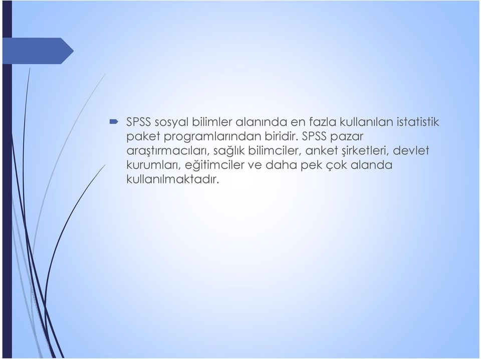 SPSS pazar araştırmacıları, sağlık bilimciler, anket