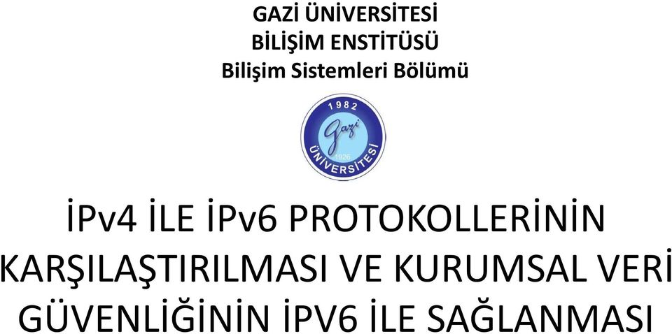 PROTOKOLLERİNİN KARŞILAŞTIRILMASI VE