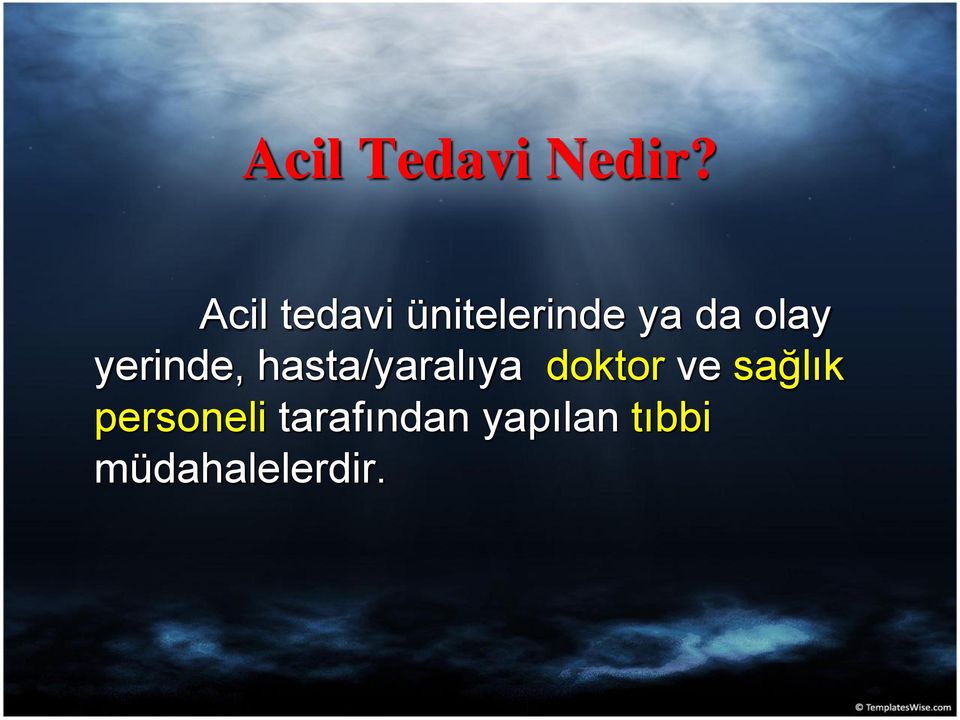 yerinde, hasta/yaralıya doktor ve