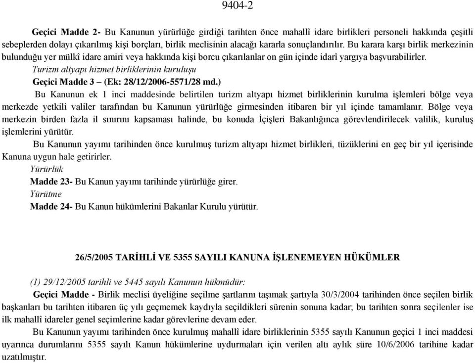 Turizm altyapı hizmet birliklerinin kuruluşu Geçici Madde 3 (Ek: 28/12/2006-5571/28 md.