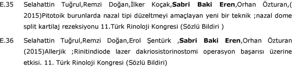 Türk Rinoloji Kongresi (Sözlü Bildiri ) E.
