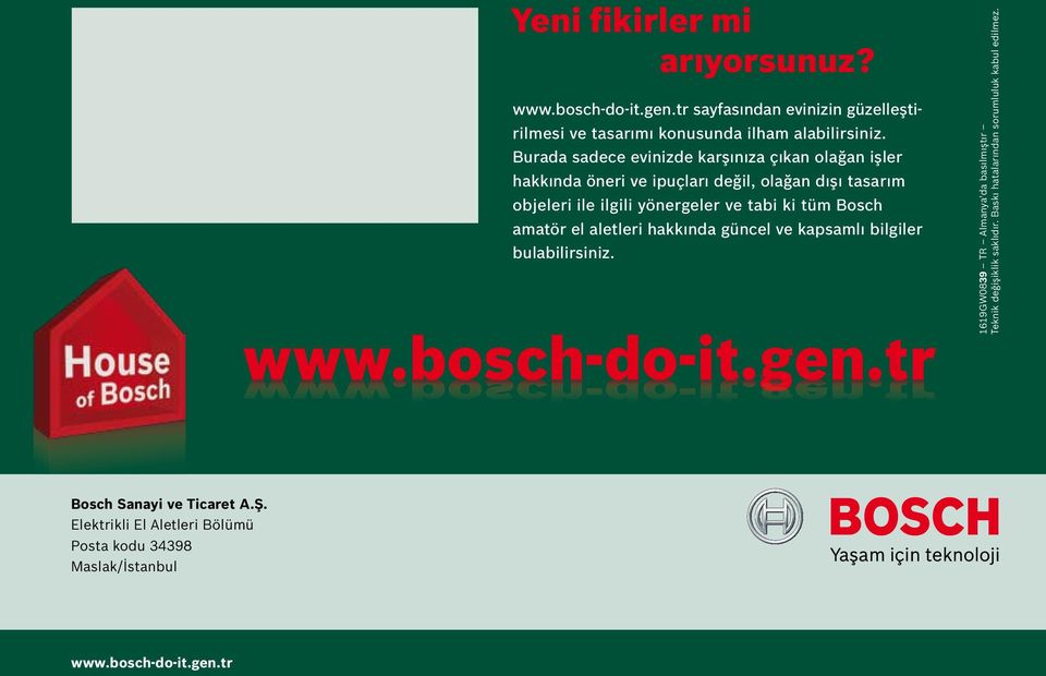 Bosch amatör el aletleri hakkında güncel ve kapsamlı bilgiler bulabilirsiniz. www.bosch-do-it.gen.