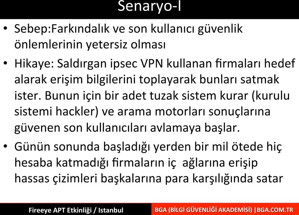 Bunun için bir adet tuzak sistem kurar (kurulu sistemi hackler) ve arama motorları sonuçlarına güvenen son kullanıcıları