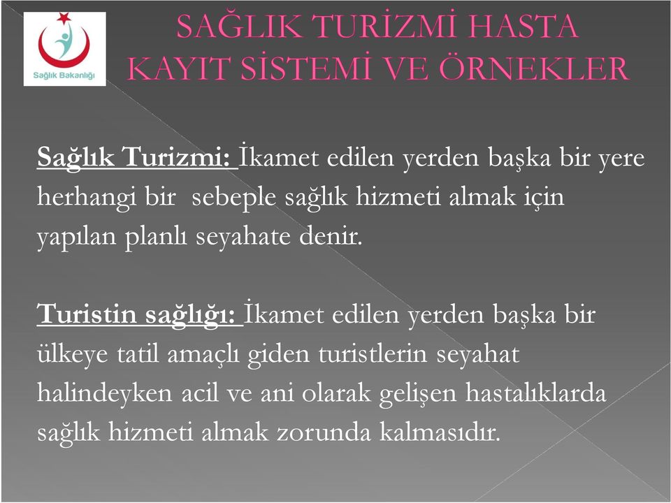 Turistin sağlığı: İkamet edilen yerden başka bir ülkeye tatil amaçlı giden