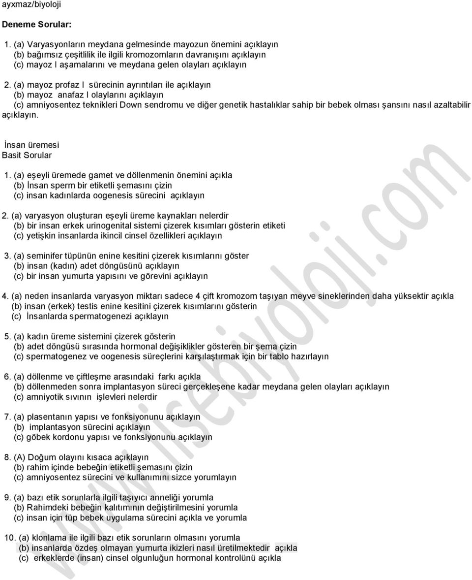 (a) mayoz profaz I sürecinin ayrıntıları ile açıklayın (b) mayoz anafaz I olaylarını açıklayın (c) amniyosentez teknikleri Down sendromu ve diğer genetik hastalıklar sahip bir bebek olması şansını