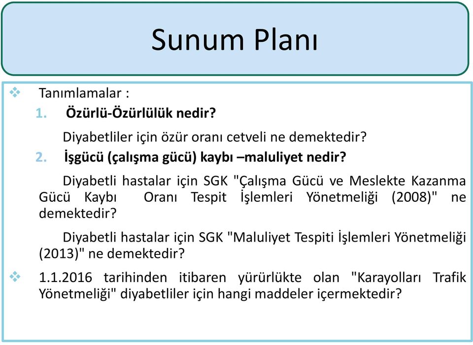 Diyabetli hastalar için SGK "Çalışma Gücü ve Meslekte Kazanma Gücü Kaybı Oranı Tespit İşlemleri Yönetmeliği (2008)" ne